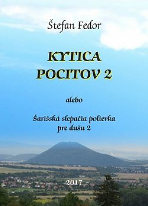 Kytica pocitov 2 alebo Šarišská slepačia polievka pre dušu 2