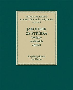 Jakoubek ze Stříbra. Výklady nedělních epištol
