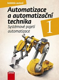 Automatizace a automatizační technika 1 - Systémové pojetí automatizace