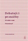 Debutující Prozaičky - Příslib české literatury?