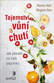 Tajemství vůní a chutí - Jak působí na naši psychiku