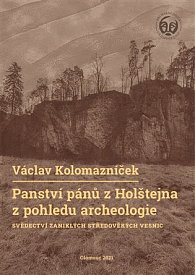 Panství pánů z Holštejna z pohledu archeologie - Svědectví zaniklých středověkých vesnic