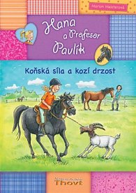 Koňská síla a kozí drzost Hana a Profesor Pavlík