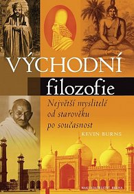 Východní filozofie - Největší myslitelé od starověku po současnost