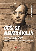 Češi se nevzdávají! Rotný Jaroslav Švarc - jeden ze sedmi statečných po atentátu na Heydricha