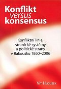 Konflikt versus konsensus: Konfliktní linie, stranické systémy a politické strany v Rakousku 1860–2006
