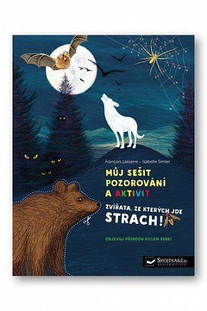 Můj sešit pozorování a aktivit - Zvířata, ze kterých jde strach!