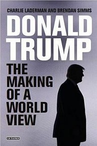 Donald Trump : The Making of a World View