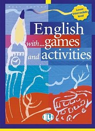 English with games and activities: Lower intermrdiate