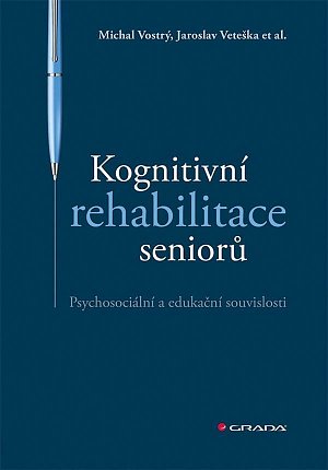 Kognitivní rehabilitace seniorů - Psychosociální a edukační souvislosti