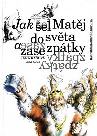 Jak šel Matěj do světa a zase zpátky