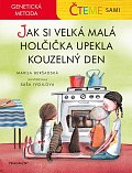 Čteme sami - Jak si velká malá holčička upekla kouzelný den