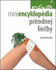 Nová miniencyklopédia prírodnej liečby