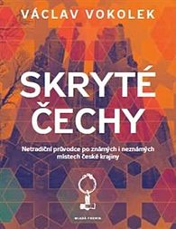 Skryté Čechy - Netradiční průvodce po známých i neznámých místech české krajiny