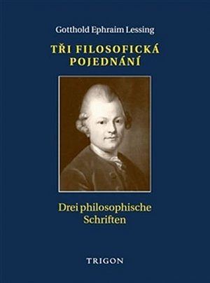 Tři filosofická pojednání / Drei philosophische Schriften