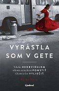 Vyrástla som v gete