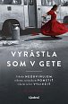 Vyrástla som v gete