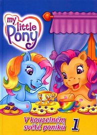 My Little Pony - V kouzelném světě poníků 1