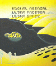 Michal Nesázal - Ultra Prostor/ Ultra Space