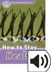 Oxford Read and Discover Level 4 How to Stay Healthy with Mp3 Pack