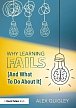 Why Learning Fails (And What To Do About It)