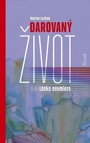 Darovaný život alebo Láska neumiera (slovensky)