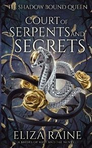 Court of Serpents and Secrets (The Shadow Bound Queen 4)