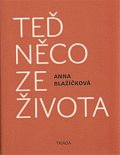 Teď něco ze života - Kniha vzpomínek