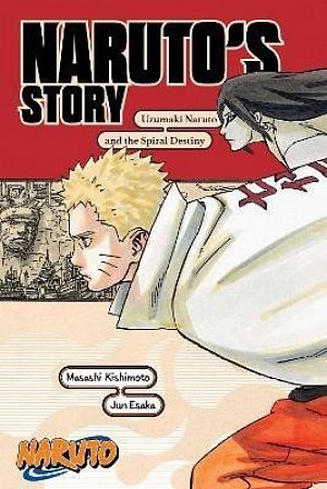 Naruto: Naruto´s Story - Uzumaki Naruto and the Spiral Destiny