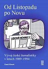 Od Listopadu po Novu - Vývoj české žurnalistiky v letech 1989–1994