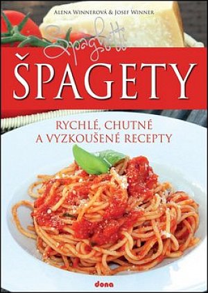 Špagety – rychlé, chutné a vyzkoušené recepty