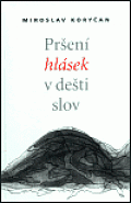 Pršení hlásek v dešti slov