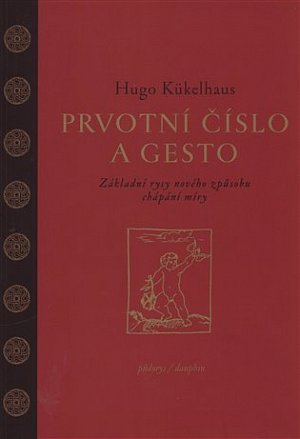 Prvotní číslo a gesto - Základní rysy nového způsobu chápání míry