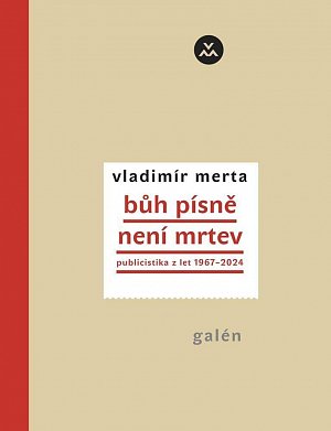 Bůh písně není mrtev - Publicistika z let 1967-2024