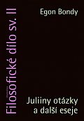 Filosofické dílo II. - Juliiny otázky a další esej