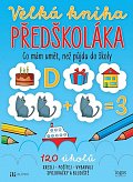 Velká kniha předškoláka - Co mám umět, než půjdu do školy