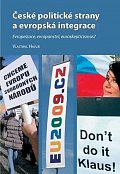 České politické strany a evropská integrace: Evropeizace, evropanství, euroskepticismus?