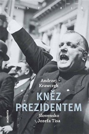 Kněz prezidentem - Slovensko Jozefa Tisa