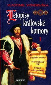 Letopisy královské komory I. - Plzeňské mordy / Nepohřbený rytíř / Případ s alchymistou