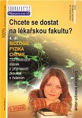 Chcete se dostat na lékařskou fakultu 4. díl (biologie, fyzika, chemie)