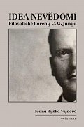 Idea nevědomí - Filosofické kořeny psychologie C. G. Junga