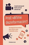 Proč věříme dezinformacím? Strategická komunikace jako možná cesta z bludného kruhu