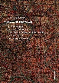 The Avant-Postman Experiment in Anglophone and Francophone Fiction in the Wake of James Joyce
