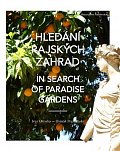 Hledání rajských zahrad. In search of paradise gardens: Od Elbrusu po sloupy Héraklovy. From Mount Elbrus to the Pillars of Hercules