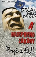 Občan mezi zákony a Murphyho zákony / Pryč z EU!
