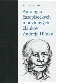 Antológia časopiseckých a novinových článkov Andreja Hlinku