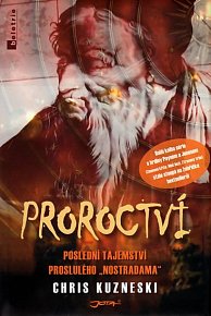 Proroctví - Poslední tajemství proslulého Nostradama