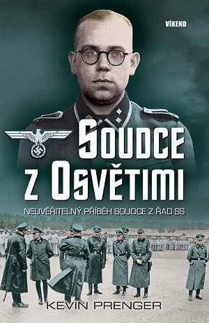 Soudce z Osvětimi - Neuvěřitelný příběh soudce z řad SS