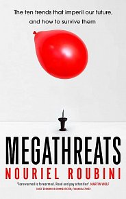 Megathreats : Ten Dangerous Trends that Imperil Our Future, and How to Survive Them