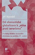 Od ekonomické globalizace k „válce proti terorismu“ - Proměny českého levicového aktivismu na počátku 21. století